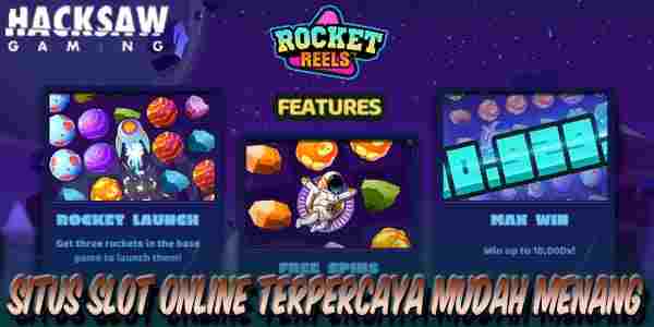Situs Judi Slot Online Terpercaya Mudah Menang Maxwin Rocket Reels